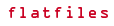 flatfiles